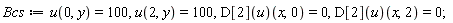 Bcs := u(0, y) = 100, u(2, y) = 100, (D[2](u))(x, 0) = 0, (D[2](u))(x, 2) = 0