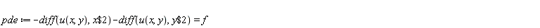 pde := -(diff(u(x, y), `$`(x, 2)))-(diff(u(x, y), `$`(y, 2))) = f