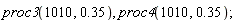 proc3(1010, .35), proc4(1010, .35)