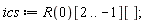 ics := R(0)[2 .. -1][];