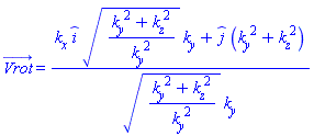 Vrot_ = (k__x*_i*((k__y^2+k__z^2)/k__y^2)^(1/2)*k__y+_j*(k__y^2+k__z^2))/(((k__y^2+k__z^2)/k__y^2)^(1/2)*k__y)