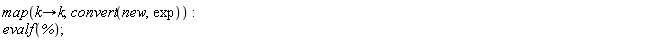 map(proc (k) options operator, arrow; k end proc, convert(new, exp)):