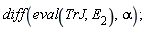 diff(eval(TrJ, E__2), alpha)