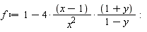 f := 1-4*(x-1)*(1+y)/(x^2*(1-y)):