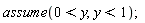 assume(0 < y, y < 1)