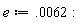 e := 0.62e-2