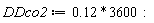 DDco2 := .12*3600