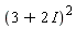 (3+2*I)^2