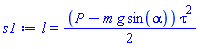 l = (1/2)*(P-m*g*sin(alpha))*tau^2