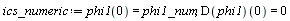 ics_numeric := phi1(0) = phi1_num, (D(phi1))(0) = 0