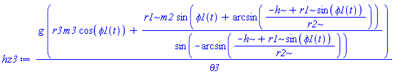g*(r3*m3*cos(phi1(t))+r1*m2*sin(phi1(t)+arcsin((-h+r1*sin(phi1(t)))/r2))/sin(-arcsin((-h+r1*sin(phi1(t)))/r2)))/theta3