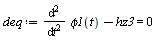 deq := diff(phi1(t), t, t)-hz3 = 0