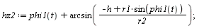 hz2 := phi1(t)+arcsin((-h+r1*sin(phi1(t)))/r2)