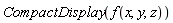 CompactDisplay(f(x, y, z))