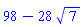 98-28*sqrt(7)