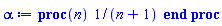 proc (n) 1/(n+1) end proc