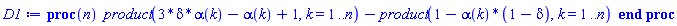 proc (n) product(3*delta*alpha(k)-alpha(k)+1, k = 1 .. n)-product(1-alpha(k)*(1-delta), k = 1 .. n) end proc