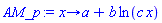 proc (x) options operator, arrow; a+b*ln(c*x) end proc