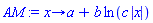 proc (x) options operator, arrow; a+b*ln(c*abs(x)) end proc