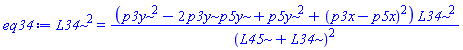L34^2 = (p3y^2-2*p3y*p5y+p5y^2+(p3x-p5x)^2)*L34^2/(L45+L34)^2