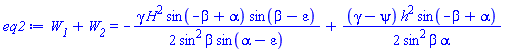 W__1+W__2 = -(1/2)*gamma*H^2*sin(-beta+alpha)*sin(beta-varepsilon)/(sin^2*beta*sin(alpha-varepsilon))+(1/2)*(gamma-psi)*h^2*sin(-beta+alpha)/(sin^2*beta*alpha)