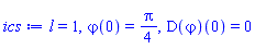 l = 1, varphi(0) = (1/4)*Pi, (D(varphi))(0) = 0