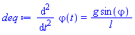 diff(diff(varphi(t), t), t) = g*sin(varphi)/l