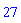27