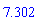 7.302