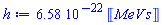 0.658e-21*Units:-Unit(MeV*s)