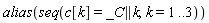 alias(seq(c[k] = _C || k, k = 1 .. 3))