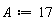 A := 17