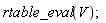 rtable_eval(V)