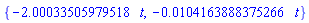 {-2.00033505979518*t, -0.104163888375266e-1*t}