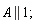 A || 1