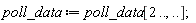 poll_data := poll_data[2 .. (), () .. ()]