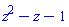 z^2-z-1