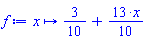 proc (x) options operator, arrow; 3/10+(13/10)*x end proc