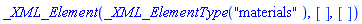 _XML_Element(_XML_ElementType("materials"), [], [])