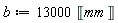 b := 13000*Unit('mm')
