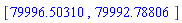 [79996.50310, 79992.78806]