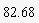 82.68