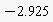 -2.925