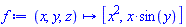 proc (x, y, z) options operator, arrow; [x^2, x*sin(y)] end proc