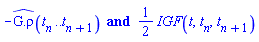 -`#mrow(mover(mrow(mo(G),mo("."),mo("&#x3c1;")),mo("^")))`(t[n] .. t[n+1]) and (1/2)*IGF(t, t[n], t[n+1])