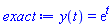 exact := y(t) = exp(t)