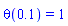 theta(.1) = 1