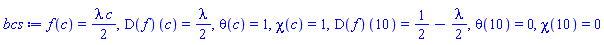f(c) = (1/2)*lambda*c, (D(f))(c) = (1/2)*lambda, theta(c) = 1, chi(c) = 1, (D(f))(10) = 1/2-(1/2)*lambda, theta(10) = 0, chi(10) = 0