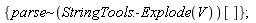 {`~`[parse](StringTools:-Explode(V))[]}