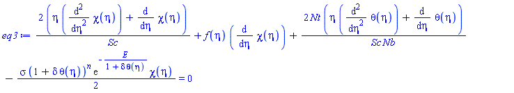 2*(eta*(diff(diff(chi(eta), eta), eta))+diff(chi(eta), eta))/Sc+f(eta)*(diff(chi(eta), eta))+2*Nt*(eta*(diff(diff(theta(eta), eta), eta))+diff(theta(eta), eta))/(Sc*Nb)-(1/2)*sigma*(1+delta*theta(eta))^n*exp(-E/(1+delta*theta(eta)))*chi(eta) = 0
